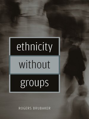 cover image of Ethnicity without Groups